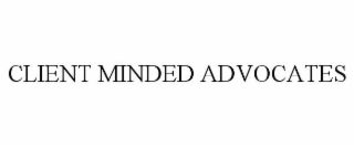 CLIENT MINDED ADVOCATES