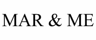 MAR & ME