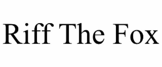 RIFF THE FOX