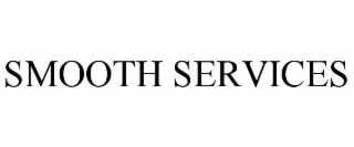 SMOOTH SERVICES