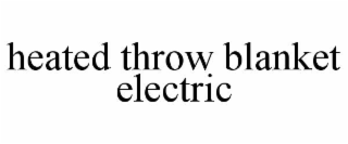 HEATED THROW BLANKET ELECTRIC