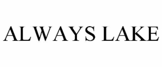 ALWAYS LAKE
