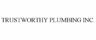 TRUSTWORTHY PLUMBING INC.