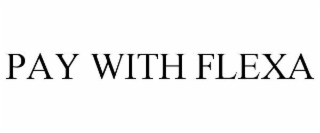 PAY WITH FLEXA