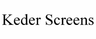 KEDER SCREENS