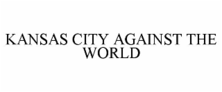 KANSAS CITY AGAINST THE WORLD