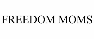 FREEDOM MOMS