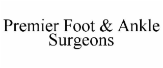 PREMIER FOOT & ANKLE SURGEONS