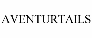 AVENTURTAILS