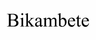 BIKAMBETE