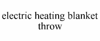 ELECTRIC HEATING BLANKET THROW