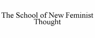 THE SCHOOL OF NEW FEMINIST THOUGHT