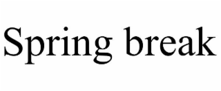 SPRING BREAK