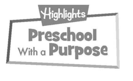HIGHLIGHTS PRESCHOOL WITH A PURPOSE