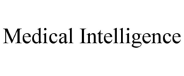MEDICAL INTELLIGENCE