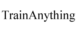 TRAINANYTHING