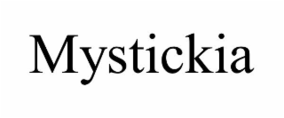 MYSTICKIA