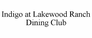 INDIGO AT LAKEWOOD RANCH DINING CLUB