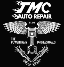 TMC AUTO REPAIR EST. 2015 THE POWERTRAIN PROFESSIONALS