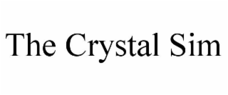 THE CRYSTAL SIM