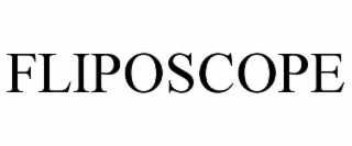 FLIPOSCOPE