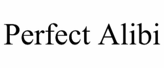 PERFECT ALIBI