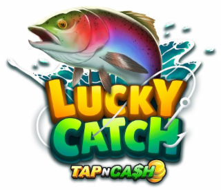 LUCKY CATCH TAP N CA$H
