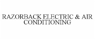 RAZORBACK ELECTRIC & AIR CONDITIONING