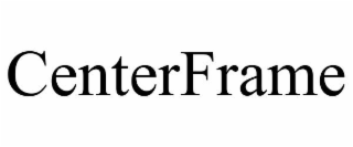 CENTERFRAME
