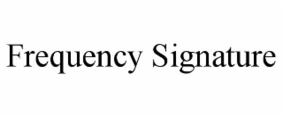 FREQUENCY SIGNATURE