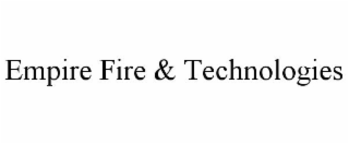 EMPIRE FIRE & TECHNOLOGIES
