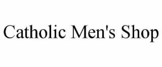 CATHOLIC MEN'S SHOP