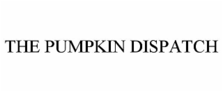 THE PUMPKIN DISPATCH