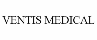 VENTIS MEDICAL