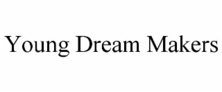 YOUNG DREAM MAKERS