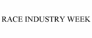 RACE INDUSTRY WEEK