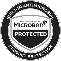 PROTECTION THAT LIVES ON MICROBAN PROTECTED BUILT-IN ANTIMICROBIAL PRODUCT PROTECTION