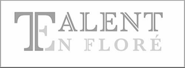 Talent en Flore, LLC