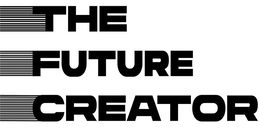 THE FUTURE CREATOR