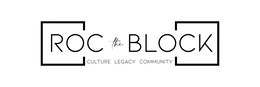 ROC THE BLOCK CULTURE LEGACY COMMUNITY