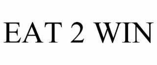 EAT 2 WIN