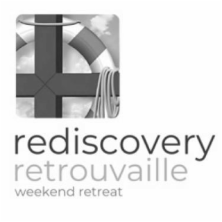 REDISCOVERY RETROUVAILLE WEEKEND RETREAT