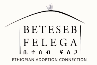 BETESEB FELEGA – ETHIOPIAN ADOPTION CONNECTION