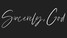 SINCERELY, GOD