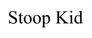 STOOP KID