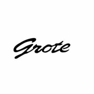 GROTE