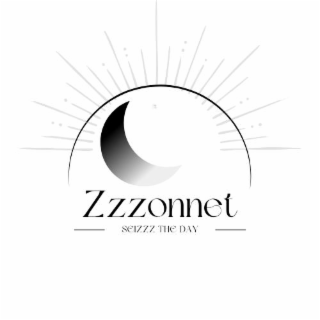 ZZZONNET SEIZZZ THE DAY
