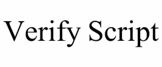 VERIFY SCRIPT