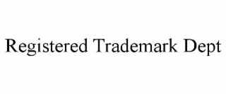 REGISTERED TRADEMARK DEPT