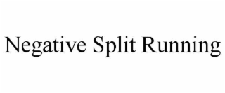 NEGATIVE SPLIT RUNNING